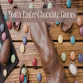 Youth - Easter Chocolate Games Party