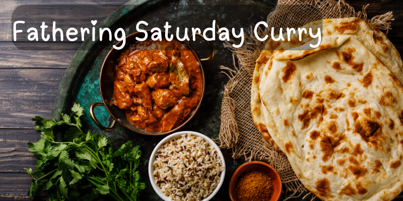 Fathering Saturday Curry